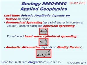 Geology 56606660 Applied Geophysics 24 Jan 2018 Last