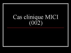 Cas clinique MICI 002 Cas clinique 002 1