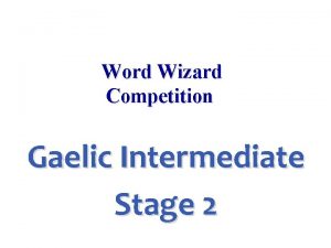 Word Wizard Competition Gaelic Intermediate Stage 2 ankle