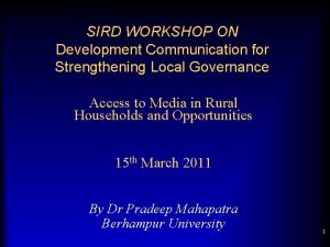 SIRD WORKSHOP ON Development Communication for Strengthening Local