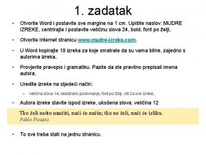 1 zadatak Otvorite Word i postavite sve margine