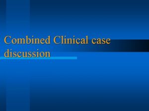 Combined Clinical case discussion Name Manjunath Age 2