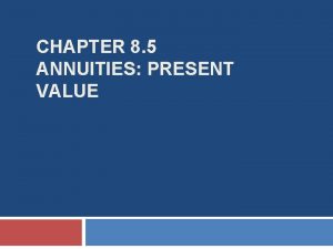 CHAPTER 8 5 ANNUITIES PRESENT VALUE Definitions Definitions