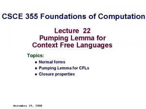 CSCE 355 Foundations of Computation Lecture 22 Pumping