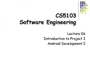 CS 5103 Software Engineering Lecture 06 Introduction to