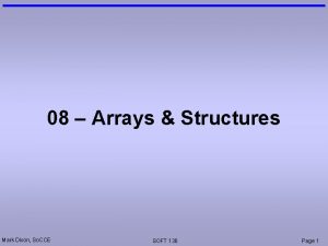 08 Arrays Structures Mark Dixon So CCE SOFT