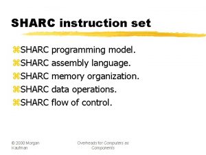 SHARC instruction set z SHARC 2000 Morgan Kaufman