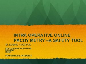 INTRA OPERATIVE ONLINE PACHY METRY A SAFETY TOOL