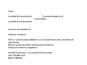 Clase 2 Sociedad del conocimiento Sociedad de la