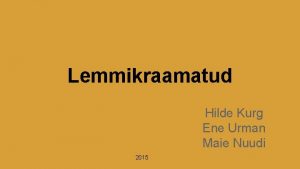 Lemmikraamatud Hilde Kurg Ene Urman Maie Nuudi 2015