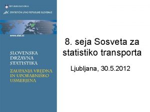 8 seja Sosveta za statistiko transporta Ljubljana 30