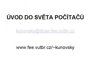 VOD DO SVTA POTA kunovskydcse fee vutbr cz