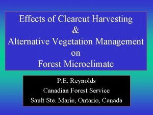 Effects of Clearcut Harvesting Alternative Vegetation Management on