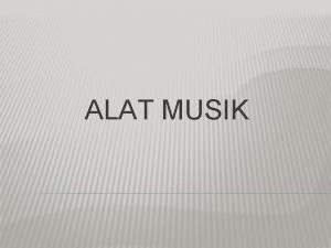 ALAT MUSIK PENGGOLONGAN ALAT MUSIK 1 2 3