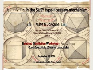 INTRODUCTION NEUTRINO OSCILLATIONS LEPTON FLAVOUR VIOLATION 22 Filipe