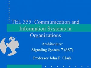 TEL 355 Communication and Information Systems in Organizations