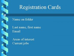 Registration Cards Name on folder Last name first