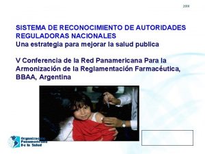 2008 SISTEMA DE RECONOCIMIENTO DE AUTORIDADES REGULADORAS NACIONALES