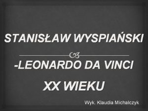 STANISAW WYSPIASKI LEONARDO DA VINCI XX WIEKU Wyk