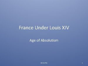 France Under Louis XIV Age of Absolutism WH