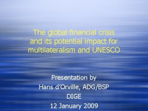 The global financial crisis and its potential impact