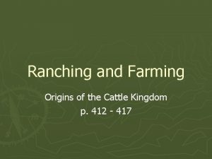Ranching and Farming Origins of the Cattle Kingdom