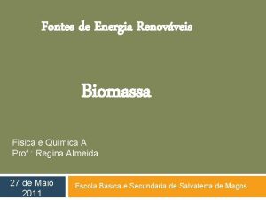 Fontes de Energia Renovveis Biomassa Fsica e Qumica