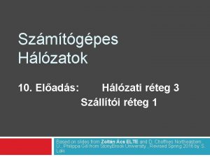 Szmtgpes Hlzatok 10 Elads Hlzati rteg 3 Szllti