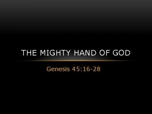 THE MIGHTY HAND OF GOD Genesis 45 16