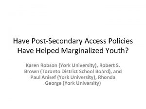 Have PostSecondary Access Policies Have Helped Marginalized Youth