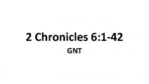 2 Chronicles 6 1 42 GNT Solomons Address