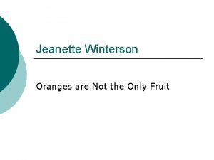 Jeanette Winterson Oranges are Not the Only Fruit