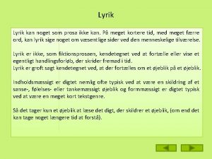 Lyrik kan noget som prosa ikke kan P