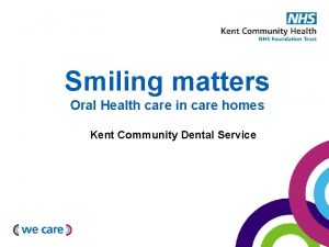 Smiling matters Oral Health care in care homes