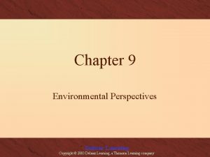 Chapter 9 Environmental Perspectives Delmar Learning Copyright 2003