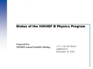 Status of the NIKHEF B Physics Program Prepared
