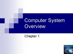 Computer System Overview Chapter 1 1 Operating System