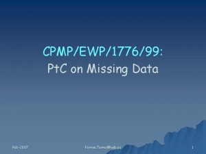 CPMPEWP177699 Pt C on Missing Data Feb2007 Ferran CPMPEWP177699 Pt C on Missing Data Feb2007 Ferran