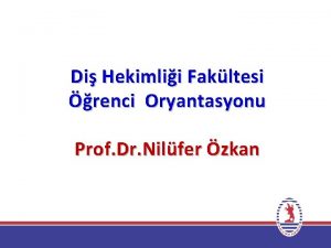 Di Hekimlii Fakltesi renci Oryantasyonu Prof Dr Nilfer