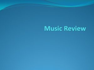Music Review Elements of Music Rhythm the combination