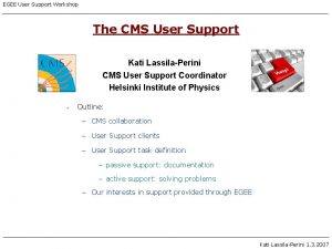 EGEE User Support Workshop The CMS User Support