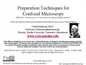 Preparation Techniques for Confocal Microscopy BMS 524 Introduction