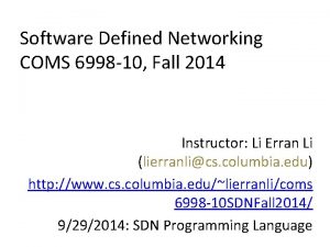 Software Defined Networking COMS 6998 10 Fall 2014