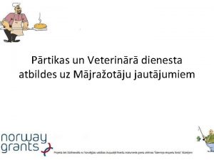 Prtikas un Veterinr dienesta atbildes uz Mjraotju jautjumiem