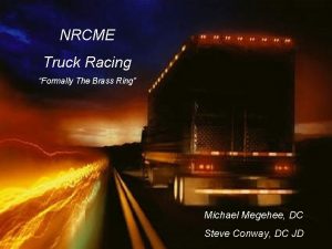 NRCME Truck Racing Formally The Brass Ring Michael