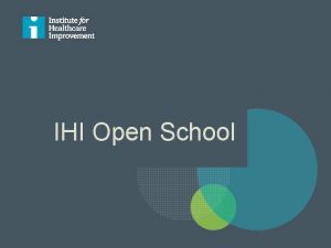 IHI Open School Organization name is enrolled in