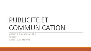 PUBLICITE ET COMMUNICATION MARKE TING M ANAGEMENT 3