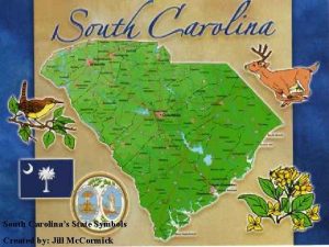 South Carolinas State Symbols Created by Jill Mc