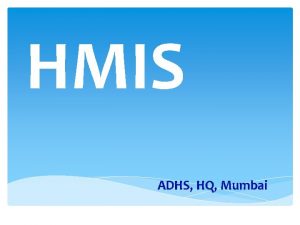 HMIS ADHS HQ Mumbai Important Softwares Subject HMIS
