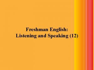 Freshman English Listening and Speaking 12 1 A